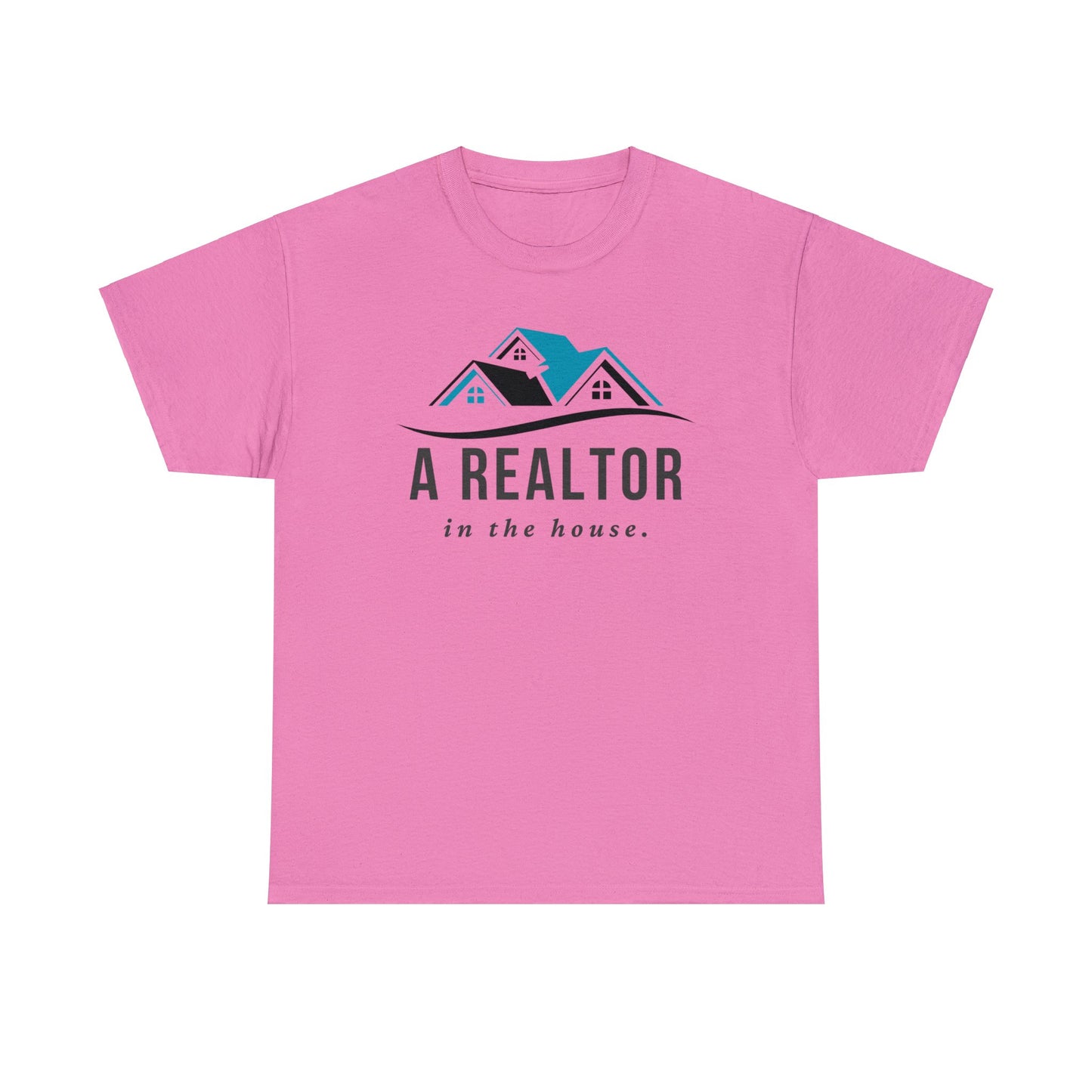 A Realtor in the house - Unisex (Many colors to choose from)