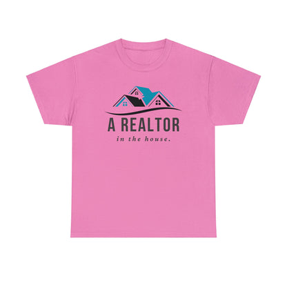 A Realtor in the house - Unisex (Many colors to choose from)