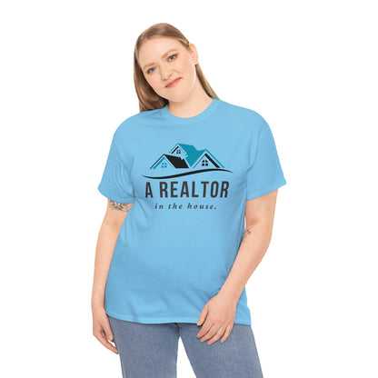 A Realtor in the house - Unisex (Many colors to choose from)