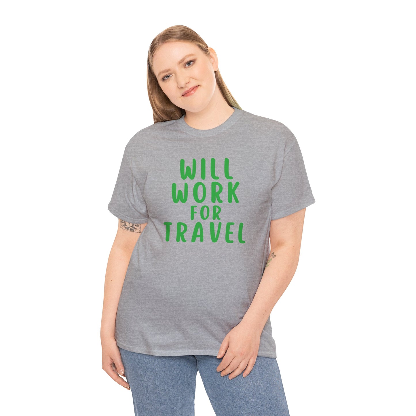 Will Work For Travel - Unisex (Many colors to choose from)