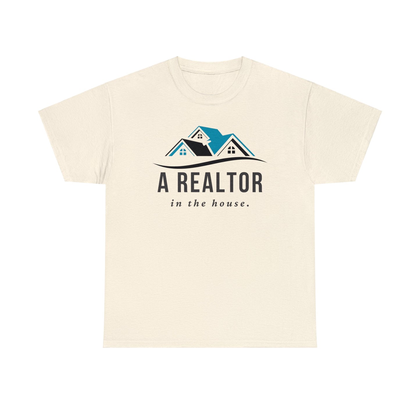 A Realtor in the house - Unisex (Many colors to choose from)