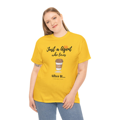 Just an Agent Who Loves Coffee - Unisex (Many colors to choose from)