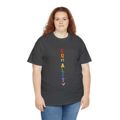 EQUALITY PRIDE - Unisex (Many colors to choose from)