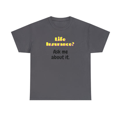 Life Insurance.  Ask me about it - Unisex (Many colors to choose from)