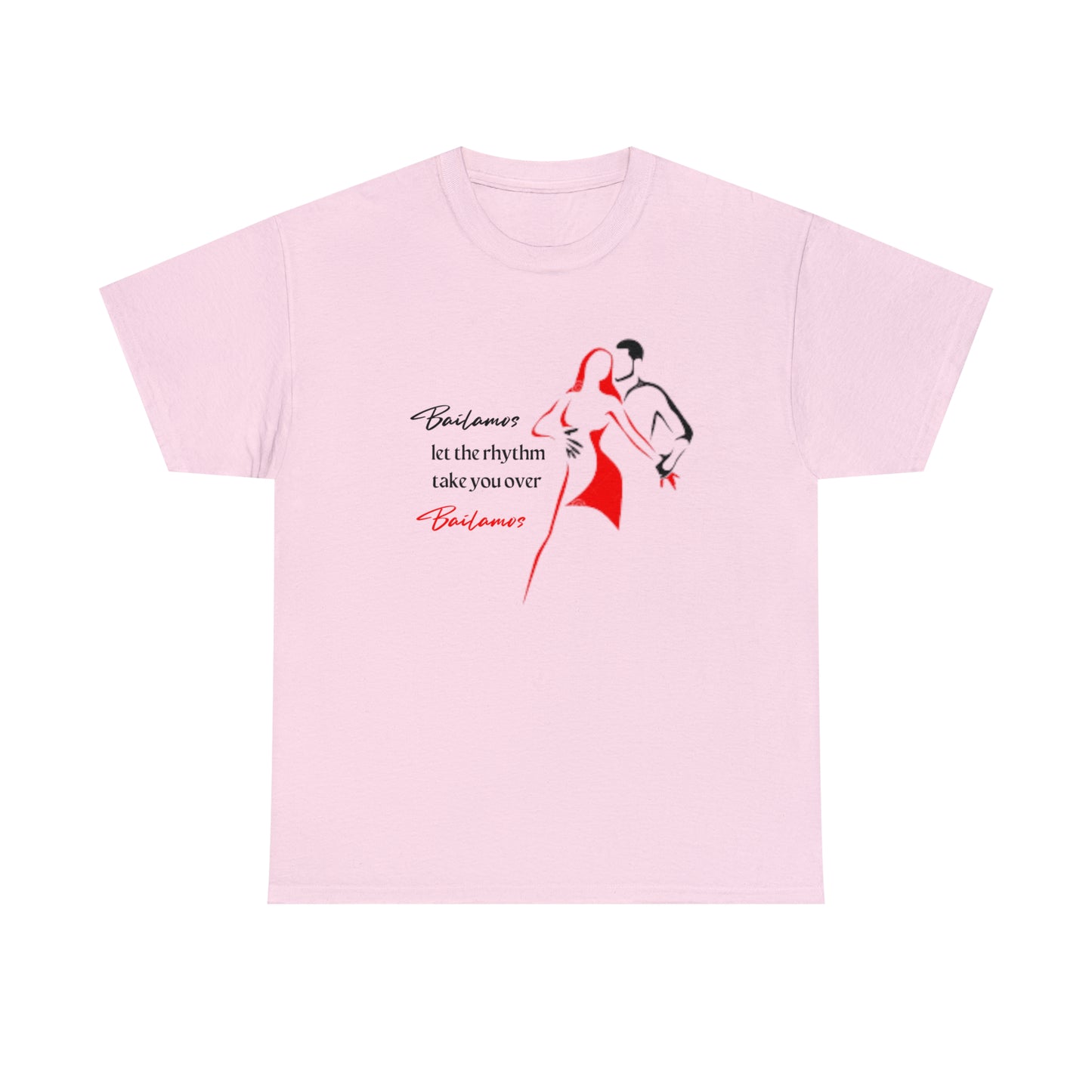 Bailamos - Unisex (Many colors to choose from)