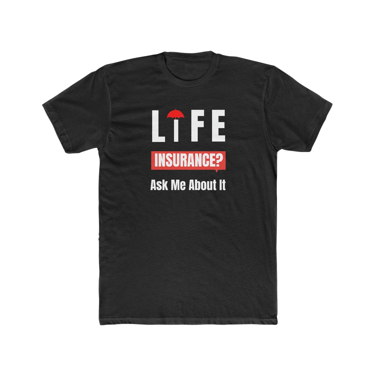 Life Insurance?  Ask me about it - Men (Black, Heather Grey, and Solid Midnight Navy)