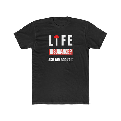 Life Insurance?  Ask me about it - Men (Black, Heather Grey, and Solid Midnight Navy)