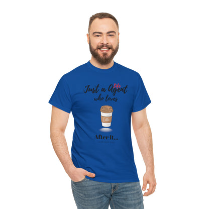 Just an Agent Who Loves Coffee - Unisex (Many colors to choose from)