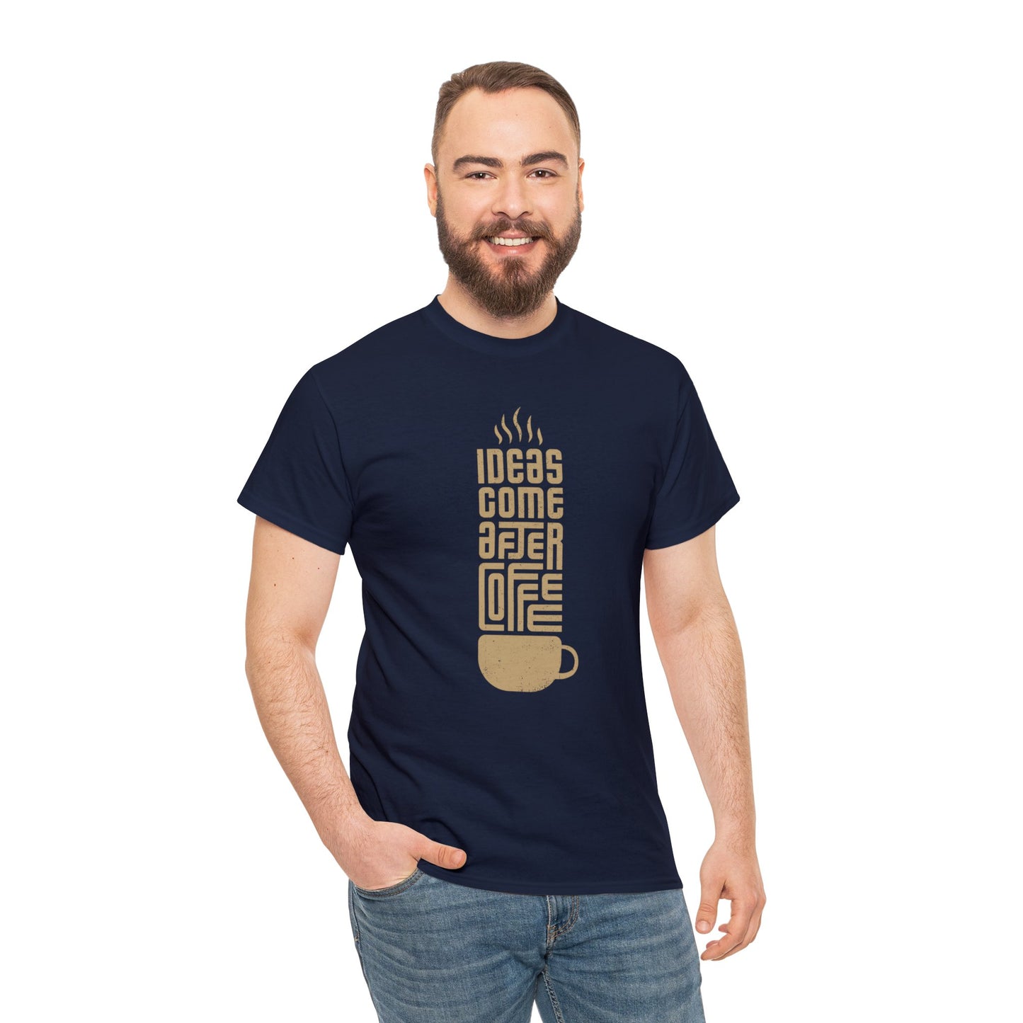 Ideas Come After Coffee - Unisex (Many colors to choose from)