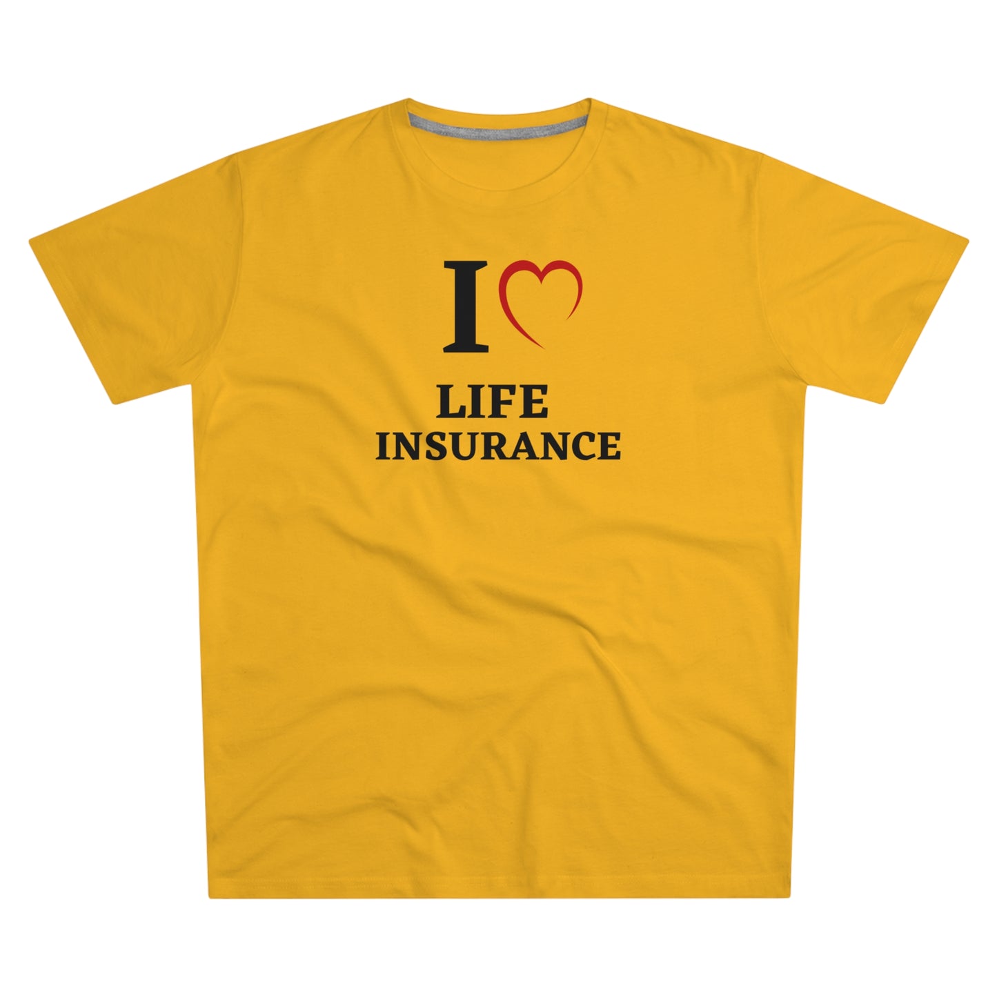 I "heart" Life Insurance - Men (Many colors to choose from)