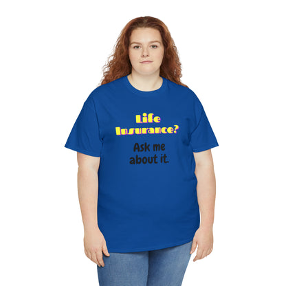 Life Insurance.  Ask me about it - Unisex (Many colors to choose from)