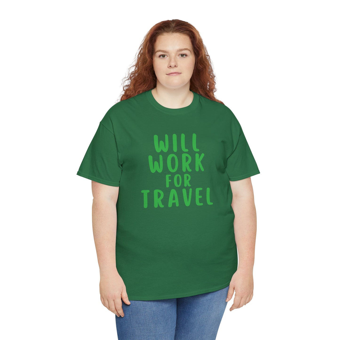 Will Work For Travel - Unisex (Many colors to choose from)