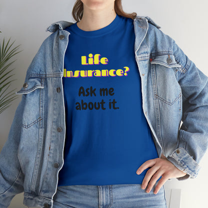 Life Insurance.  Ask me about it - Unisex (Many colors to choose from)