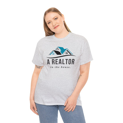 A Realtor in the house - Unisex (Many colors to choose from)