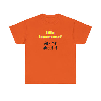 Life Insurance.  Ask me about it - Unisex (Many colors to choose from)