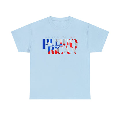 Proud To Be Puerto Rican - Unisex (Many colors to choose from)