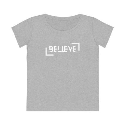 Believe - Women (Many colors to choose from)